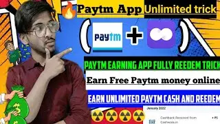 🤑2022 BEST SELF EARNING APP | Paytm Wallet EARN UNLIMITED MONEY TRICK |🔥 EARN DALLY FREE PAYTM CASH