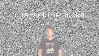 quarantine sucks (official video)