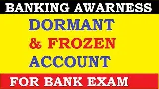 DORMANT ACCOUNT AND FROZEN ACCOUNT