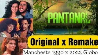 RELEMBRE O ELENCO DA NOVELA PANTANAL ORIGINAL Compara&ccedil;&atilde;o com Remake - 1990 2022 - Globo - Manchete