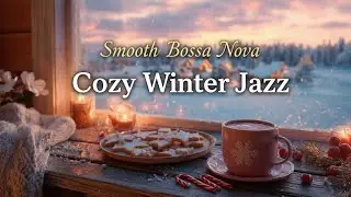 Sweet Winter Morning Coffee ☕❄️ Light Jazz & Smooth Bossa Nova to Start the Day Happy
