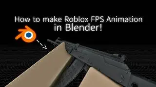[UPDATED] How to make Roblox FPS Animation in Blender!