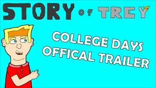 Story of Trey: College Days (Trailer)