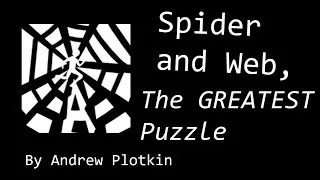 The Greatest Puzzle in Interactive Fiction - Spider and Web (1998) by Andrew Plotkin