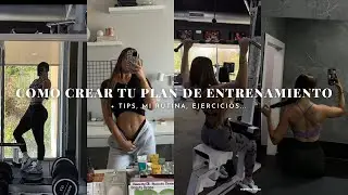COMO CREAR TU RUTINA DE ENTRENAMIENTO 🏋🏼‍♀️ + como es la mia | tips, gluteo, volumen, gimnasio....