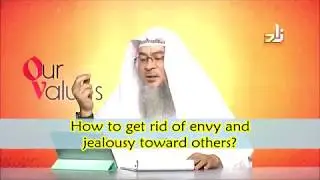 How to get rid of envy and jealousy towards others? - Sheikh Assim Al Hakeem