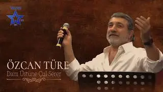 Özcan Türe  - Dam Üstüne Çul Serer