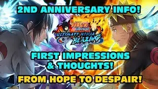 2nd Anniversary First Impressions and Thoughts! Naruto Shippuden Ultimate Ninja Blazing!