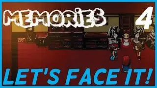 Let's Face It! - Memories - Part 4