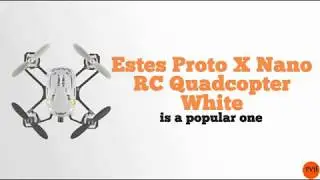 Estes Proto X Nano RC Quadcopter
