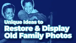 Unique Ideas to Retore & Display Old Family Photos