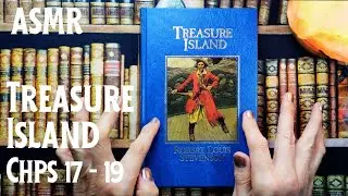 ASMR | Chps 17 to 19 : Reading Treasure Island in a Whisper! Robert Louis Stevenson