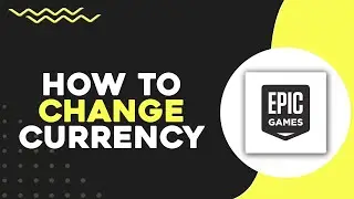 How To Change Epic Games Currency (Quick & Easy)