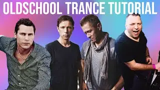 How To Oldschool Tranceâ€‹(â€‹Tiesto, Push, Cosmic Gate, Bonzai Style) +Samples