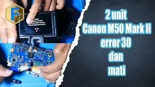 2 unit canon m50 mark II mati dan error 30