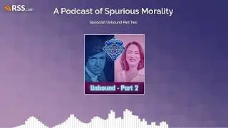 Spodcast Unbound Part Two