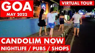Candolim Nightlife  - May 2022 | Virtual Tour | Shopping, Cafes, Bars, Pubs Goa Vlog, Candolim Beach