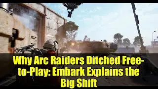 Почему Arc Raiders отказались от условно-бесплатной версии: Embark объясняет кардинальные перемены