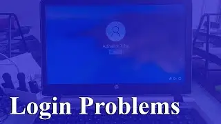 How To Fix Windows Login Problems /Windows 10 / 11