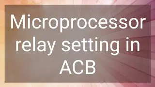 Microprocessor relay setting in ACB