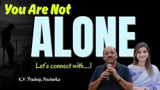 You Are Not Alone &ndash; A Song That Heals Souls- KV Pradeep sir Niharika | IMPACT | 2025