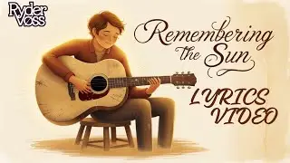 RYDER VOSS -  Remembering the Sun (LYRICS VIDEO)