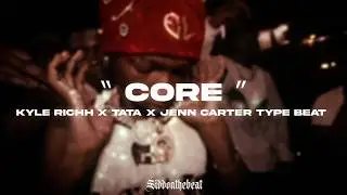 [FREE] Kyle Richh x Jenn carter x TaTa Jerk Drill Type Beat &ldquo;Core&rdquo;