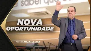 Nova oportunidade - 09/08/2020 - JOÃO PESSOA-PB - Pr. César Augusto