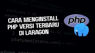 Cara Menginstall PHP di Laragon