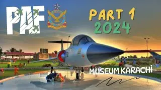 PAF Museum Karachi 2024 l Exploring Pakistan&rsquo;s Military Aviation History l 4K Video l