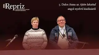 Repríz 5. adás: Dalos Anna és az „Ajtón lakattal” angol nyelvű kiadása