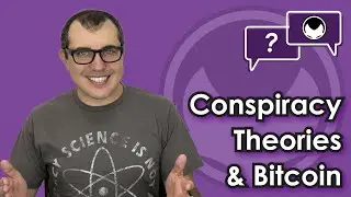 Conspiracy Theories and Bitcoin [Prepping YOU for Awkward Comments at Holiday Meals] CRYPTO COMEDY