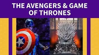 Era-Defining Entertainment: The Avengers & Game of Thrones
