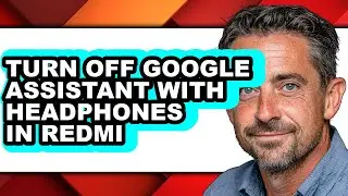 How to Turn Off Google Assistant with Headphones in Redmi - Easy Guide