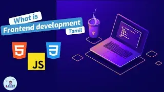 Frontend Development என்றால் என்ன? | What is Frontend Development in Tamil? | Tamil Web Dev | TWD
