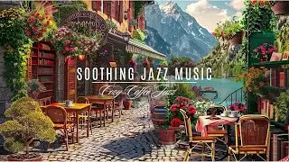 Uplifting Morning Jazz & Cozy Outdoor Coffee Shop Ambience | Soothing Jazz Music for Work & Study