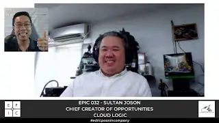 EPIC032 - Be Resourceful and Tinker | Sultan Joson - Founder, Cloud Logic