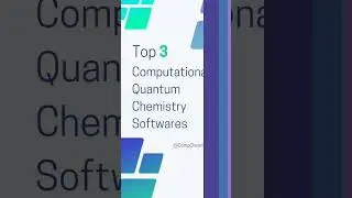 Top 3 Best Computational Quantum Chemistry Softwares #free #top #research #chemistry #best #download