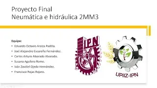 Proyecto Final | Neum&aacute;tica e Hidr&aacute;ulica | 2MM3