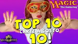 Top 10 Carte a Costo 10 di Magic: the Gathering! 🐋