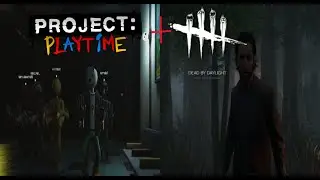 PROJECT: PLAYTIME + Dead By Daylight Gameplay