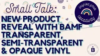 New Product Drop: BAMF Vinyl (Transparent, Opaque & Semi-Transparent) & BAMF Stickercal Sheets!