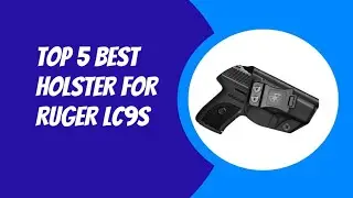 Top 5 best holster for ruger lc9s 2023