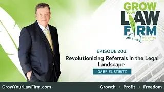 Revolutionizing Referrals in the Legal Landscape with Gabriel Stiritz