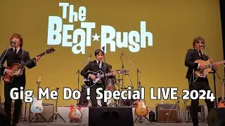 THE BEAT★RUSH  -  Gig Me Do！ Special LIVE 2024 @横浜ミズキーホール