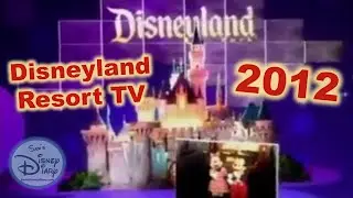 Disneyland Resort TV | 2012 | Disney California Adventure | Downtown Disney | Where Dreams Come True