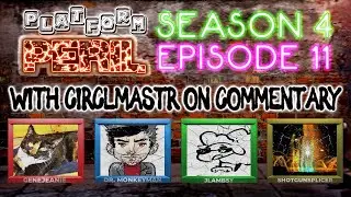 LIVE - Platform Peril Season 4 Episode 11 ft. GeneJeanie, Dr. Monkeyman, JLambsy and ShotgunSplicer