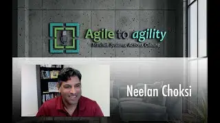 Neelan Choksi - Tasktop and Planview, Blackjack, Value Stream Management - Agile to agility #84