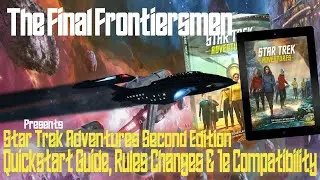 STA 2nd Edition Quickstart Guide, Rules Changes & 1e Compatibility Discussion (Star Trek Adventures)