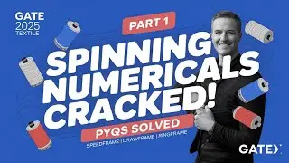 Spinning Numericals Cracked! 🔥 | GATE PYQs Solved | Speed Frame, Drawframe & Ring Frame